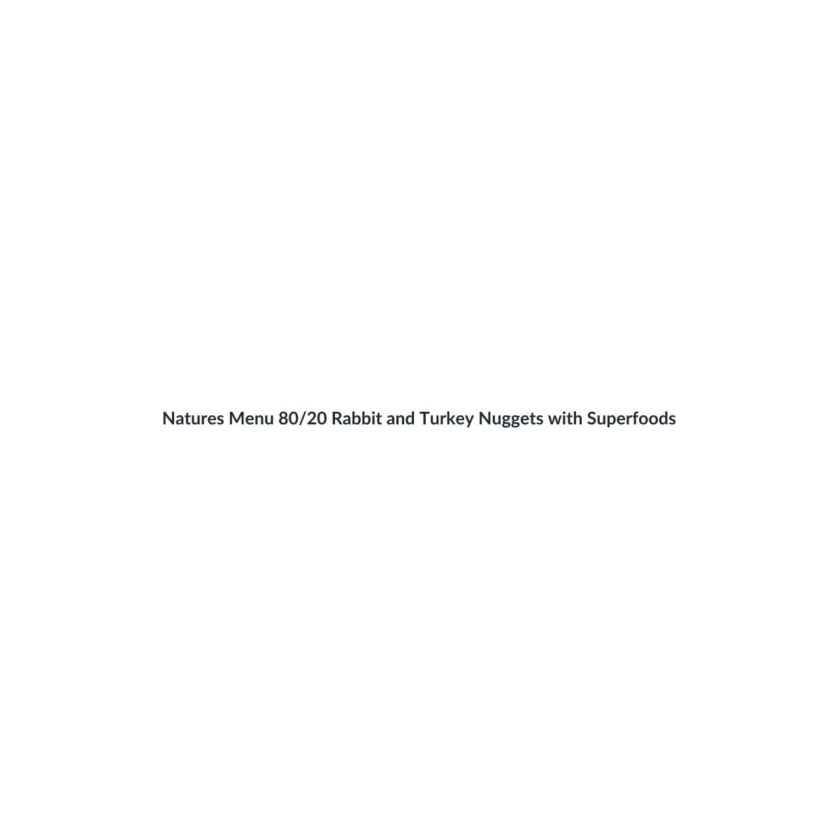 Natures Menu 80/20 Rabbit and Turkey Nuggets with Superfoods 1kg