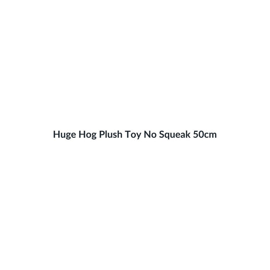 Huge Hog Plush Toy No Squeak 50cm