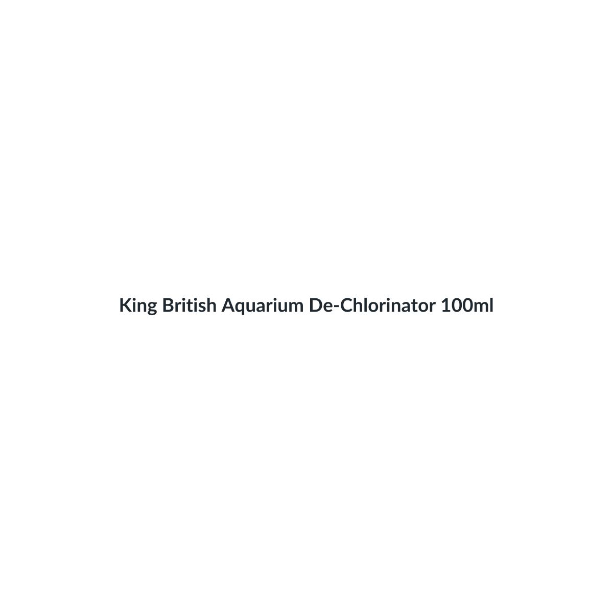 King British Aquarium De-Chlorinator 100ml