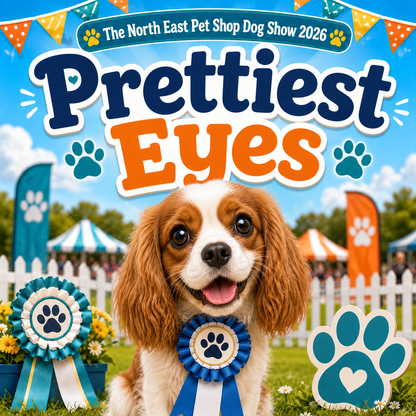 The North East Pet Shop Dog Show 2026 – Pre-Registration - Prettiest Eyes